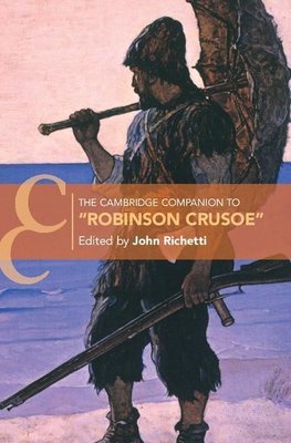 The Cambridge Companion to "Robinson Crusoe"