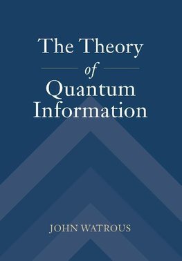 The Theory of Quantum Information