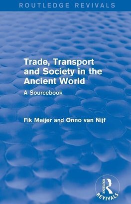 Nijf, O: Trade, Transport and Society in the Ancient World (