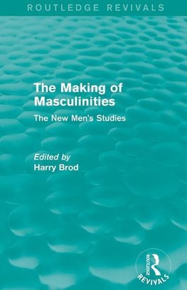 Brod, H: Making of Masculinities (Routledge Revivals)