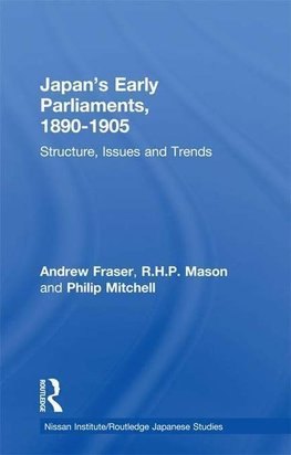 Fraser, A: Japan's Early Parliaments, 1890-1905