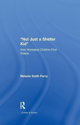 Percy, M: Not Just a Shelter Kid