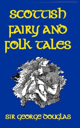 Scottish Fairy and Folk Tales