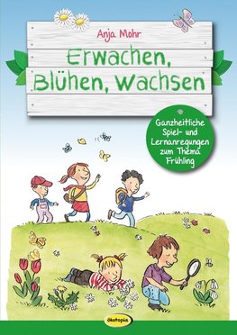 Mohr, A: Erwachen, Blühen, Wachsen