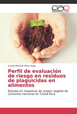 Perfil de evaluación de riesgo en residuos de plaguicidas en alimentos