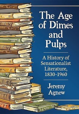 Agnew, J:  The Age of Dimes and Pulps