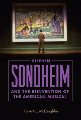 Mclaughlin, R:  Stephen Sondheim and the Reinvention of the