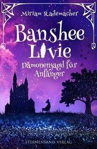 Banshee Livie 01: Dämonenjagd für Anfänger