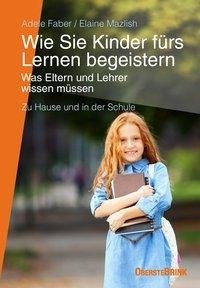 Wie Sie Kinder fürs Lernen begeistern