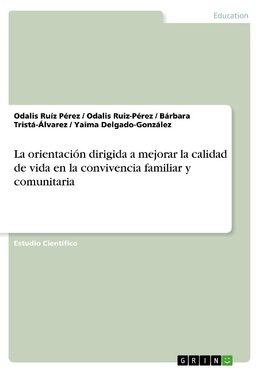 La orientación dirigida a mejorar la calidad de vida en la convivencia familiar y comunitaria