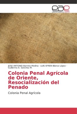 Colonia Penal Agrícola de Oriente, Resocialización del Penado