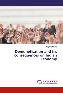 Demonetisation and it's consequences on Indian Economy