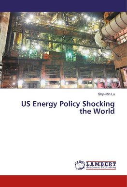 US Energy Policy Shocking the World