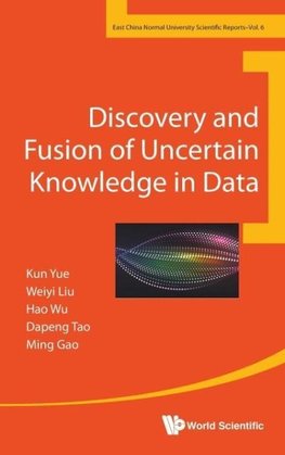 Discovery and Fusion of Uncertain Knowledge in Data