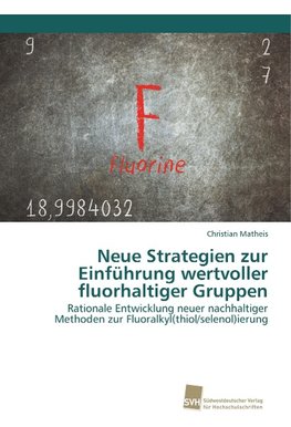 Neue Strategien zur Einführung wertvoller fluorhaltiger Gruppen