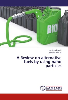 A Review on alternative fuels by using nano particles