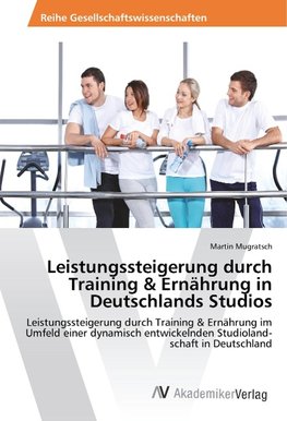 Leistungssteigerung durch Training & Ernährung in Deutschlands Studios