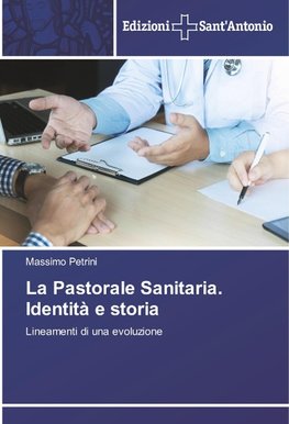 La Pastorale Sanitaria. Identità e storia