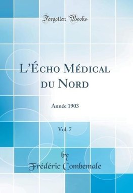 Combemale, F: L'Écho Médical du Nord, Vol. 7