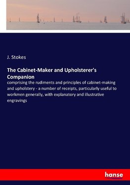 The Cabinet-Maker and Upholsterer's Companion