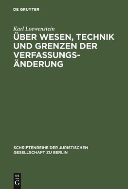 Über Wesen, Technik und Grenzen der Verfassungsänderung