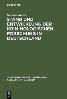 Stand und Entwicklung der kriminologischen Forschung in Deutschland