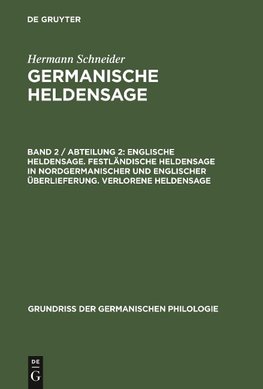 Englische Heldensage. Festländische Heldensage in nordgermanischer und englischer Überlieferung. Verlorene Heldensage