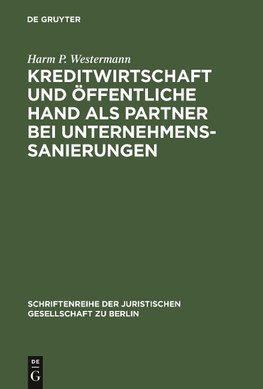 Kreditwirtschaft und öffentliche Hand als Partner bei Unternehmenssanierungen