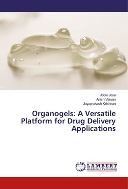 Organogels: A Versatile Platform for Drug Delivery Applications