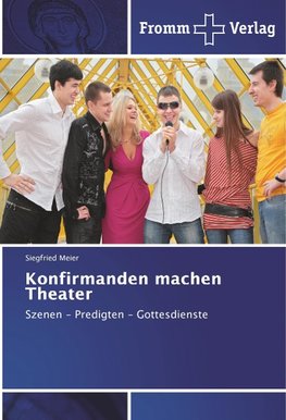 Konfirmanden machen Theater