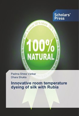 Innovative room temperature dyeing of silk with Rubia