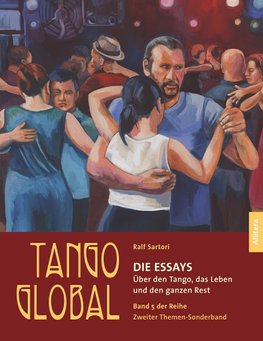 Tango global. Die Essays 1+2