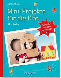 Mini-Projekte für die Kita: 3 - 6 Jahre