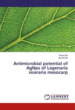 Antimicrobial potential of AgNps of Lagenaria siceraria mesocarp