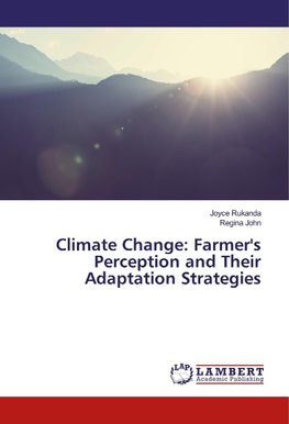 Climate Change: Farmer's Perception and Their Adaptation Strategies