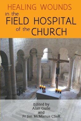 Healing Wounds in the Field Hospital of the Church