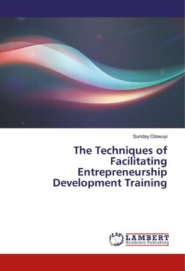 The Techniques of Facilitating Entrepreneurship Development Training