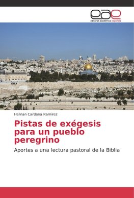 Pistas de exégesis para un pueblo peregrino