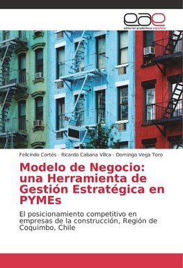 Modelo de Negocio: una Herramienta de Gestión Estratégica en PYMEs