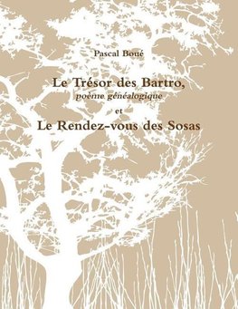 Le Trésor des Bartro, poème généalogique. Le Rendez-vous des Sosas.