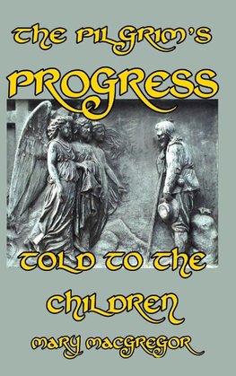 The Pilgrim's Progress Told to the Children