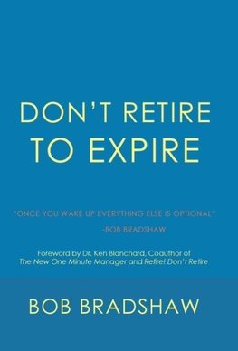 Don't Retire to Expire