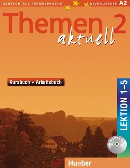 Themen aktuell 2. Kursbuch und Arbeitsbuch. Lektion 1 - 5