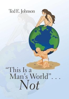 "This Is a Man's World" . . . Not