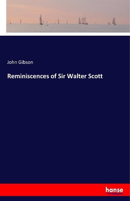 Reminiscences of Sir Walter Scott