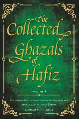 The Collected Ghazals of Hafiz - Volume 4