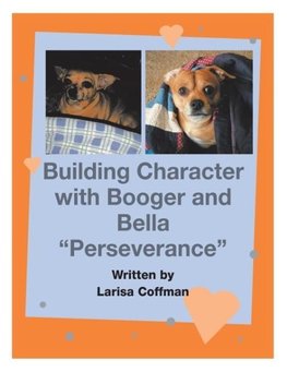 Building Character with Booger and Bella