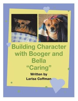 Building Character with Booger and Bella