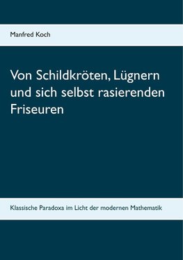 Von Schildkröten, Lügnern und sich selbst rasierenden Friseuren