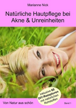 Natürliche Hautpflege bei Akne & Unreinheiten